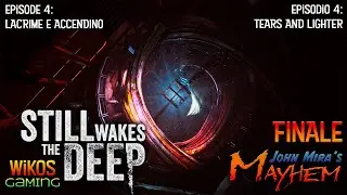 Still Wakes the Deep - Episodio 4: Lacrime e Accendino - FINALE | JOHN MIRA&rsquo;S MAYHEM [XSX - IT]