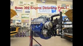 Ford Mustang Boss 302 Engine Detailing Part 1