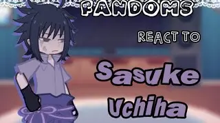 Fandoms react to each other | Sasuke Uchiha | 3/10 | wip | 2x speed