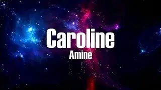 Amin&eacute; - Caroline (Lyrics)