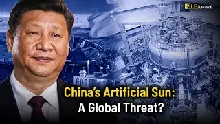China&rsquo;s Artificial Sun: Innovation or Intimidation?