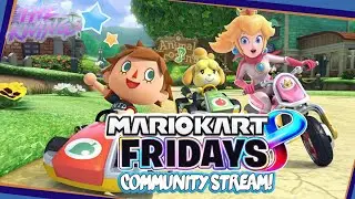 LIVE Mario Kart 8 Deluxe Community Stream #53! (Nintendo Switch)