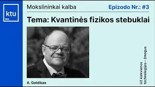 „Mokslininkai kalba“: A.Galdikas – apie kvantinės fizikos stebuklus ir  panašumus į akmens a. žmones