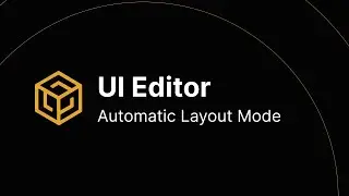 WorkLink Create UI Editor part 5: Automatic Layout Mode