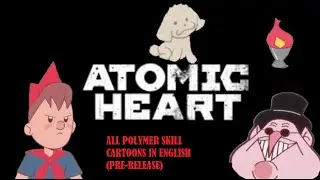 ATOMIC HEART: ALL POLYMER CARTOONS IN ENGLISH (PRE-LAUNCH)