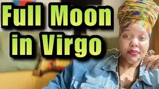 Full Moon in Virgo: Meaning, Energy Impact, What to Do & Not Do, & More