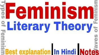Feminism: Literary theory and criticism || Waves of feminism || Types of feminism