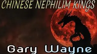 Gary Wayne - Chinese Dragon Kings #nephilim