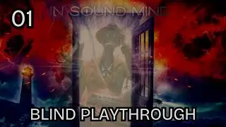 In Sound Mind - Blind Playthrough Day 1 (FIRST HORROR GAME!)