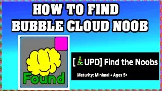 How To Find BUBBLE CLOUD NOOB in FIND THE NOOBS ROBLOX [Update] [walkthrough]