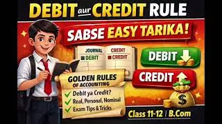 Debit aur Credit Rule | Journal Entry ka Sabse Easy Tarika | Golden Rules Accounting