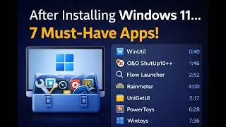 7 MUST-HAVE Apps for Every Windows 11 Install (2026)