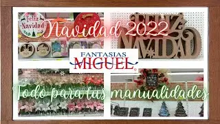 Recorrido para tus Manualidades Navidad 2022🎄 Fantasías Miguel Decoración 🎄 Susana 🎄