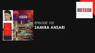 Episode 102 - Samira Ansari