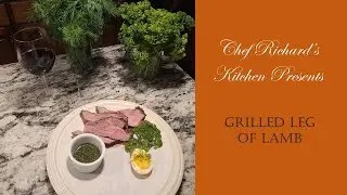 Chef Richard's Kitchen - Leg of Lamb