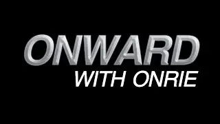 ONWARD WITH ONRIE INTRO THEME