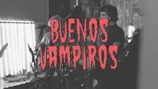 Mono Sessions #4 -  BUENOS VAMPIROS