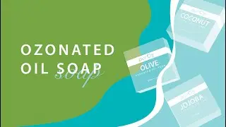 Ozonated Oil Soaps - A Natural Alternative