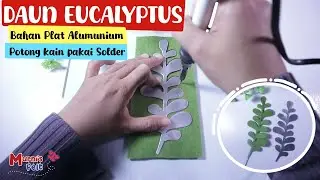 How to Make Felt Eucalyptus | Cara Membuat daun Eucalyptus Mudah dari Kain Flanel | DIY Felt Leaves