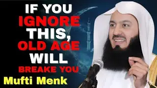 Mufti Menk: Ignore This Now or Regret It in Old Age | Powerful Life Lessons
