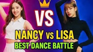 Nancy vs Lisa | Best Dance Battle 🔥 | K-pop Queens