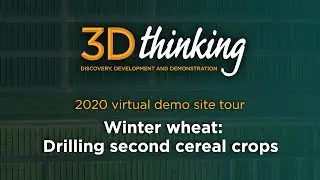 3D Thinking - Virtual plot tour 2020: Winter wheat - drilling second cereal crops