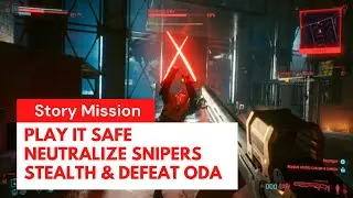 Cyberpunk 2077 - Play it Safe Neutralize Snipers Stealth & Defeat Oda