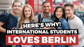 International Students LOVES Berlin: Here's Why!