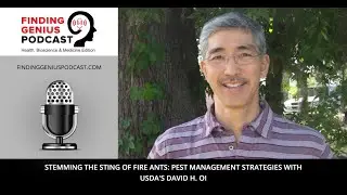 Stemming the Sting of Fire Ants: Pest Management Strategies with USDA's David H. Oi