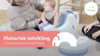 Den glade udvikling 7-12 mdr. med børnefysioterapeut Louise Hærvig og Elefant - bObles Elephant.