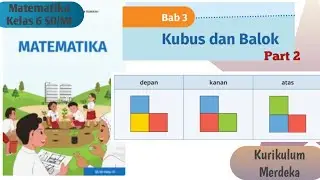 VISUALISASI VISUAL DAN LOKASI Matematika Kelas 6 SD Kurikulum Merdeka BAB 3 KUBUS DAN BALOK | Part 2