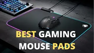 Top 5 Best Gaming Mouse Pads in 2020