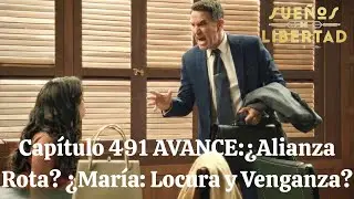 Cap&iacute;tulo 491 AVANCE:&iquest;Alianza Rota? &iquest;Mar&iacute;a: Locura y Venganza?