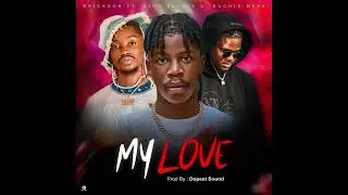 Brickson Feat. King Dennis & Nuchie Meek - My Love (Official Audio)