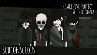 The ARchive Project: Schizophrenia &mdash; Subconscious