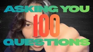 Asking You 100 Random Questions ASMR