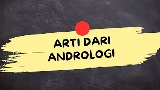 THE MEANING OF ANDROLOGY (Andrology Is)