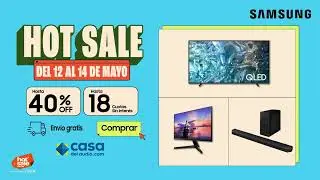 Hot Sale en Casa del Audio 🔥 Samsung con hasta 40% OFF y hasta 18 cuotas sin inter&eacute;s