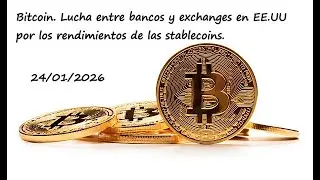 Bitcoin. Lucha entre bancos y exchanges en EE.UU por los rendimientos de las stablecoins.