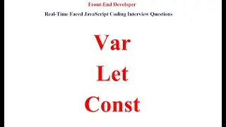 var vs let vs const in JavaScript || Difference between var, let and const in JavaScript