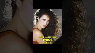 Andie macdowell Now vs Then
