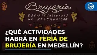 Polémica por feria popular sobre brujería en Medellín: ¿qué tipo de actividades habrá?