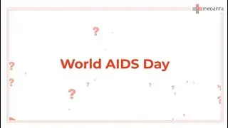 World AIDS Day | The Awareness of AIDS-affected people | Medanta Hospital