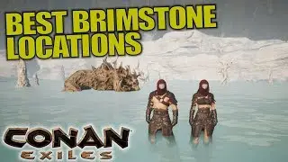 BEST BRIMSTONE LOCATIONS | Conan Exiles | Let's Play Multiplayer Gameplay | S03E04