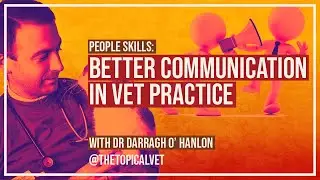 Effective Communication in Veterinary Practice