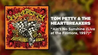 Tom Petty & The Heartbreakers - Ain't No Sunshine (Live at the Fillmore, 1997) [Official Audio]
