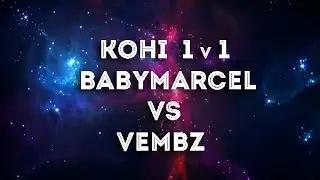 Kohi | 1v1 BabyMarcel vs Vembz