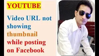 YouTube Video URL not showing thumbnail while posting on Facebook