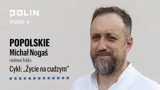 Życie na cudzym: Popolskie | Muzeum POLIN