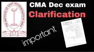 CMA Dec 2021 exam Important Clarification